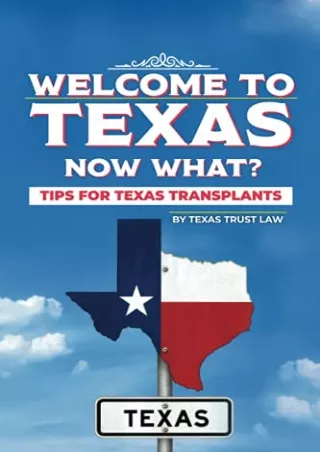 Epub Welcome to Texas...Now What?: Tips for Texas Transplants