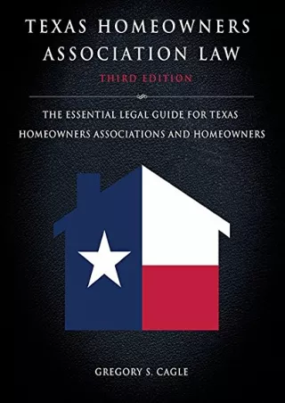 Read Book Texas Homeowners Association Law: Third Edition: The Essential Legal Guide for