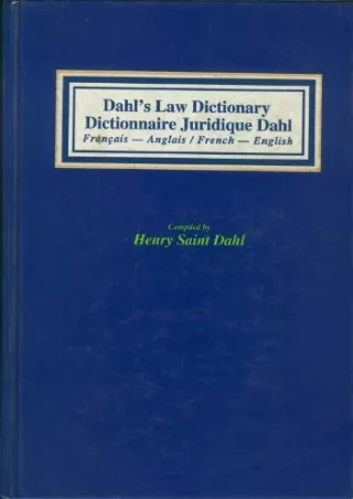 Read PDF  Dahl's Law Dictionary: French to English/English to French an Annotated Legal