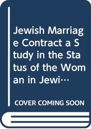 [Ebook] Jewish Marriage Contract a Study in the Status of the Woman in Jewish Law