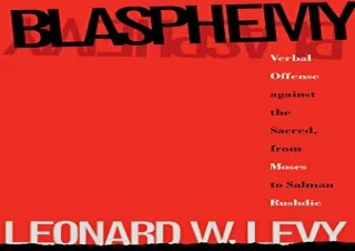 PDF Blasphemy: Verbal Offense Against the Sacred, From Moses to Salman Rushdie I