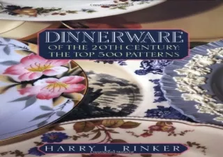 PDF/READ Dinnerware of the 20th Century: The Top 500 Patterns (OFFICIAL PRICE GU