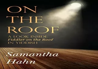 Read ebook [PDF] On The Roof: A look inside Fiddler on the Roof in Yiddish