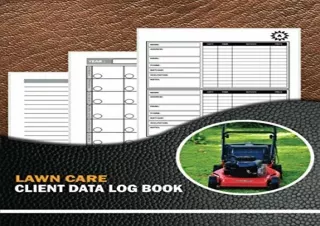 [PDF] DOWNLOAD Lawn Care Client Data Log Book: (260 Clients) Landscaper Customer