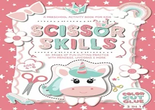 [READ DOWNLOAD] Scissor Skills A Preschool Activity Book for Kids: A Fun Cutting