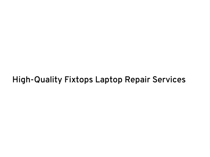 high quality fixtops laptop repair services