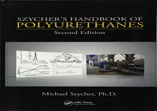 [READ DOWNLOAD] Szycher's Handbook of Polyurethanes