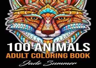 $PDF$/READ/DOWNLOAD 100 Animals: An Adult Coloring Book with Lions, Elephants, O