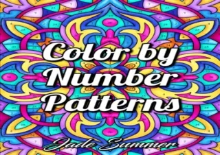 Download Book [PDF] Color by Number Patterns: An Adult Coloring Book with Fun, E