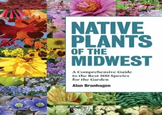 Read ebook [PDF] Native Plants of the Midwest: A Comprehensive Guide to the Best