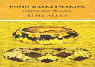 $PDF$/READ/DOWNLOAD Pomo Basketmaking: A Supreme Art for the Weaver