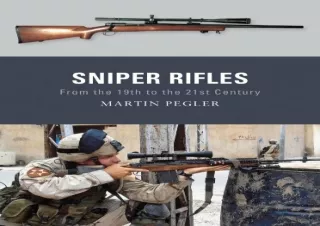 READ [PDF] Sniper Rifles: From the 19th to the 21st Century (Weapon Book 6)