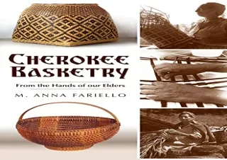 Read ebook [PDF] Cherokee Basketry: From the Hands of Our Elders (American Herit