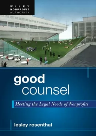 [PDF READ ONLINE] Good Counsel: Meeting the Legal Needs of Nonprofits