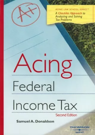 [PDF] DOWNLOAD Acing Federal Income Tax (Acing Law School Series) (Acing Series)