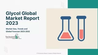 Global Glycol Market Trends And Growth Rate By 2032