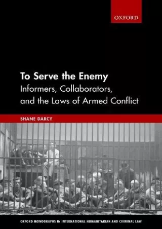 get [PDF] Download To Serve the Enemy: Informers, Collaborators, and the Laws of Armed Conflict