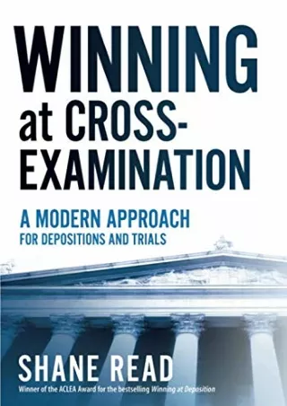 DOWNLOAD/PDF Winning at Cross-Examination: A Modern Approach for Depositions and Trials