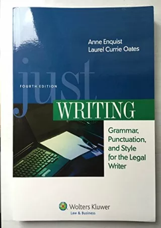 DOWNLOAD/PDF Just Writing, Grammar, Punctuation, and Style for the Legal Writer, Fourth