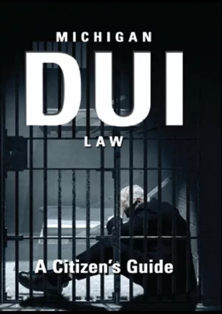 [READ DOWNLOAD] Michigan DUI Law: A Citizen's Guide