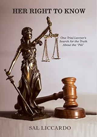 Read ebook [PDF] Her Right To Know: One Trial Lawyer's Search for the Truth About the 'Pill'
