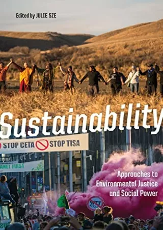 [READ DOWNLOAD] Sustainability: Approaches to Environmental Justice and Social Power