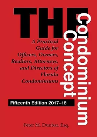 $PDF$/READ/DOWNLOAD The Condominium Concept: A Practical Guide for Officers, Owners, Realtors,