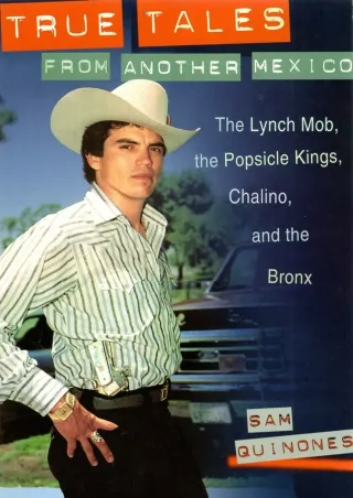 Read ebook [PDF] True Tales From Another Mexico: The Lynch Mob, the Popsicle Kings, Chalino and