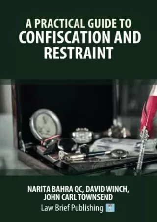 PDF_ A Practical Guide to Confiscation and Restraint