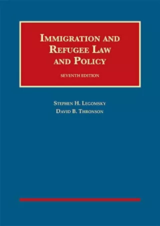 Download Book [PDF] Immigration and Refugee Law and Policy (University Casebook Series)