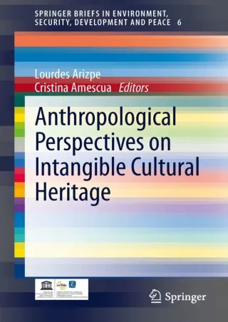[PDF] DOWNLOAD Anthropological Perspectives on Intangible Cultural Heritage (SpringerBriefs