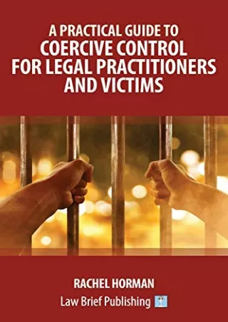 Download Book [PDF] A Practical Guide to Coercive Control for Legal Practitioners and Victims