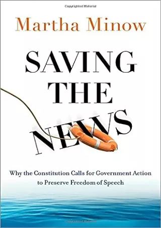 [PDF READ ONLINE] Saving the News: Why the Constitution Calls for Government Action to Preserve