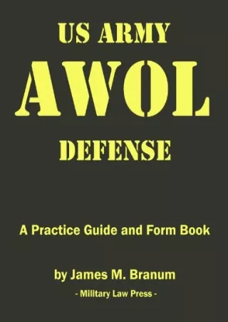 Download Book [PDF] US Army AWOL Defense: A Practice Guide and Formbook