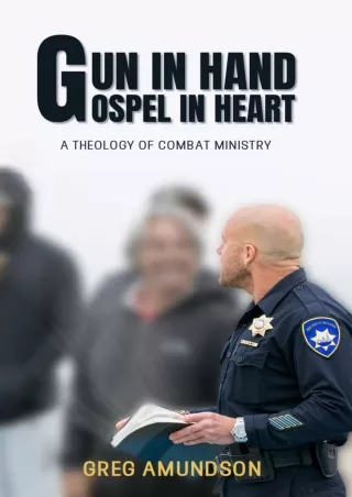 Read ebook [PDF] GUN IN HAND—GOSPEL IN HEART: A Theology of Combat Ministry