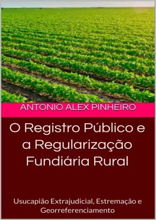 DOWNLOAD/PDF O Registro Público e a Regularização Fundiária Rural: Usucapião Extrajudicial,