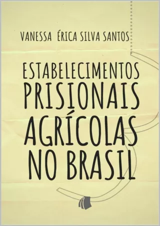 [PDF] DOWNLOAD Estabelecimentos Prisionais Agrícolas no Brasil: Uma ferramenta de