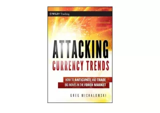 Ebook download Attacking Currency Trends How to Anticipate and Trade Big Moves i