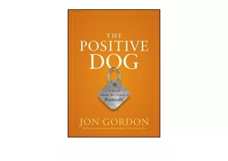Kindle online PDF The Positive Dog A Story About the Power of Positivity for ipa