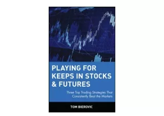 Ebook download Playing for Keeps in Stocks Futures Three Top Trading Strategies