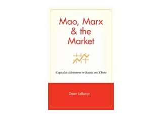 PDF read online Mao Marx the Market Capitalist Adventures in Russia and China un
