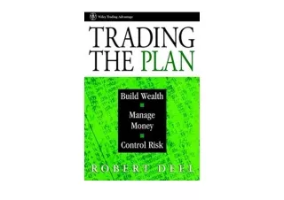Download Trading the Plan Build Wealth Manage Money and Control Risk Wiley Finan