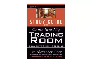 Ebook download Study Guide for Come Into My Trading Room A Complete Guide to Tra