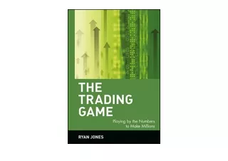 PDF read online The Trading Game Playing by the Numbers to Make Millions full