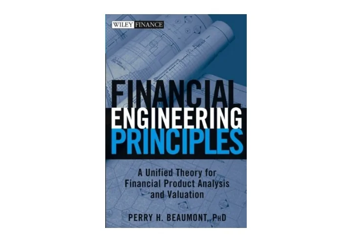 PPT - Download Financial Engineering Principles A Unified Theory for ...