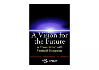 PDF read online A Vision for the Future In Conversation with Financial Strategis