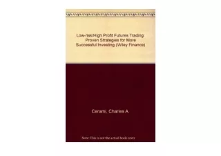 Kindle online PDF Low Risk High Profit Futures Trading Proven Strategies for Mor