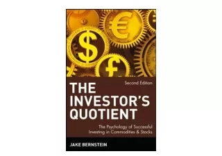 Kindle online PDF The Investor s Quotient The Psychology of Successful Investing