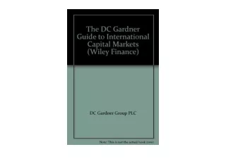 PDF read online The DC Gardner Guide to International Capital Markets Wiley Fina