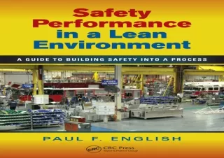 FULL DOWNLOAD (PDF) Safety Performance in a Lean Environment: A Guide to Building Safety into a Process (Occupational Sa